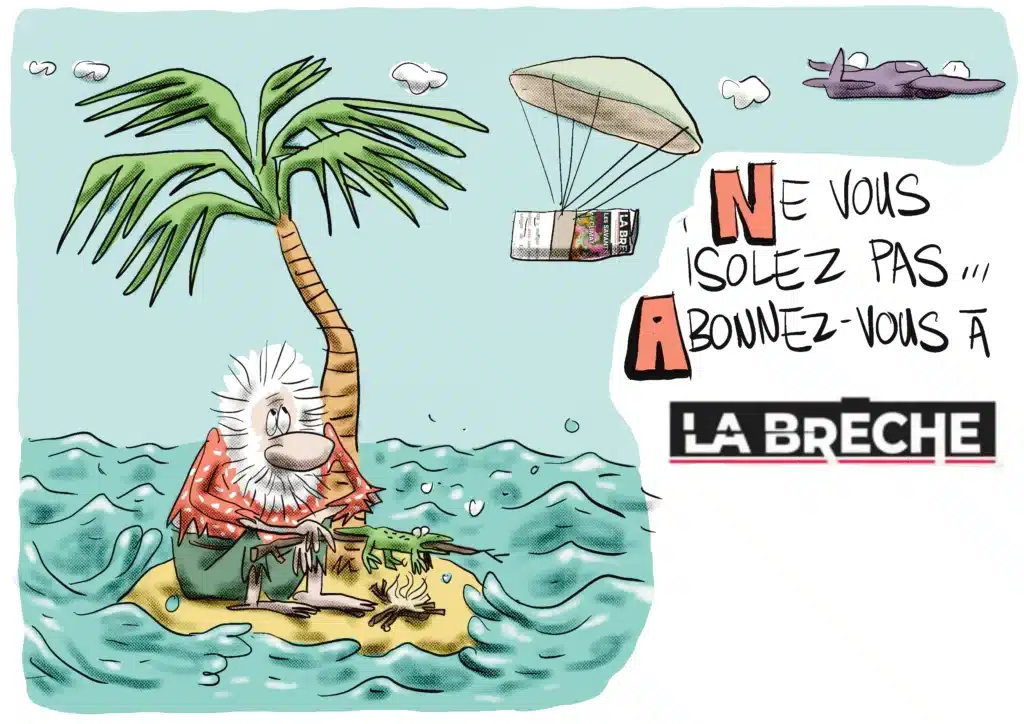 Ne vous isolez pas, abonnez-vous à La Brèche